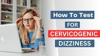 Cervicogenic Dizziness Best Special Tests Easy To Do at Home [upl. by Anaillil993]