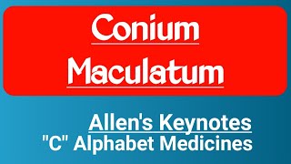 Conium Maculatum Homoeopathic Medicine  Conium  Allens Keynotes quotCquot Alphabet Medicine [upl. by Blockus]