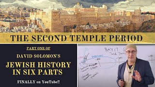 Jewish History in Six Parts PART 1  THE SECOND TEMPLE PERIOD 1500 BCE [upl. by Kammerer]