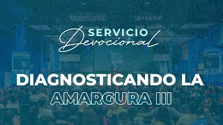 Diagnosticando la Amargura III  Apóstol Sergio Enríquez  Tercer Servicio Devocional [upl. by Abihsat890]