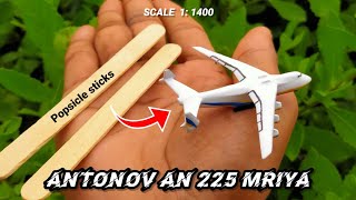 How to make a ANTONOV AN 225 MRIYA Aircraft miniature  From Ice cream sticks [upl. by Heath]