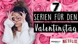 7 SERIEN für SINGLES am VALENTINSTAG [upl. by Noxin]