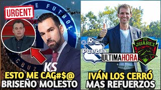 ¡LLEGAN REFUERZOS DESDE PUEBLA Y FC JUAREZ AL AZUL l quotBRISEÑO SE HARTA DE CAMPAÑA NEGATIVAquot [upl. by Gnav626]