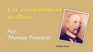 CONFERENCIAS DE DORE  por Thomas Troward [upl. by Alihet333]