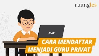 01 Cara Mendaftar Menjadi Guru Privat di ruangles [upl. by Aliac]