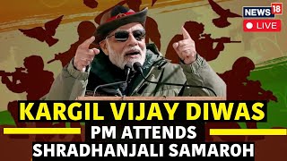 Kargil Vijay Diwas 2024 LIVE Today  PM Modi Attends Shradhanjali Samaroh LIVE  Kargil War  N18L [upl. by Leoj192]