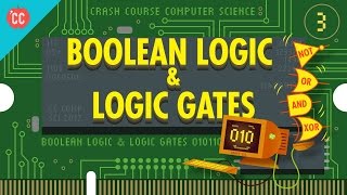 Boolean Logic amp Logic Gates Crash Course Computer Science 3 [upl. by Essilrahc]