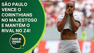 Papo de Craque 1ª Edição  São Paulo vence o Corinthians no Majestoso e mantém rival no Z4 [upl. by Schlesinger]