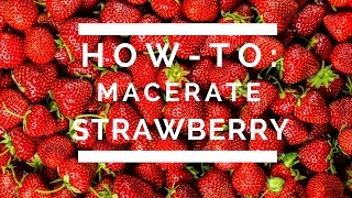 HowTo Macerate Strawberry [upl. by Auhoj504]