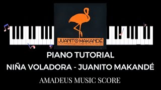 NIÑA VOLADORA  JUANITO MAKANDÉ  PIANO TUTORIAL  PARTITURA SCORE [upl. by Whatley31]