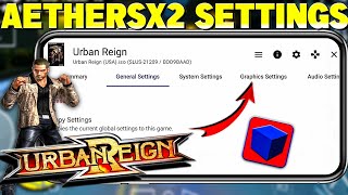 2024🔥Urban Reign Aethersx2 Emulator Best Settings For Android  60 Fps No Lag Settings Aethersx2 [upl. by Letsou]