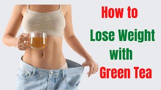 Green Tea for Fat Loss Does It Work [upl. by Beata]