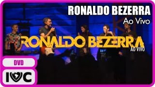 DVD quotRonaldo Bezerra Ao Vivoquot OFICIAL  Full HD [upl. by Tecil852]