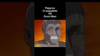 Papyrus vs OmniMan omniman invencivel vs papyrus papyrusundertale undertale scp scp096 [upl. by Dumond]