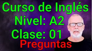 Curso de Inglés Intermedio Bajo A2 Clase 01 [upl. by Stevana]