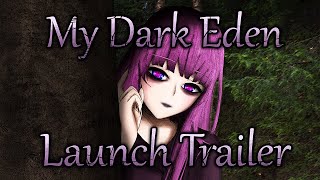 My Dark Eden  Launch Trailer [upl. by Gerianna]