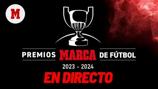 EN DIRECTO  Gala de los Premios MARCA del fútbol español 20232024 en vivo [upl. by Latsyrk]