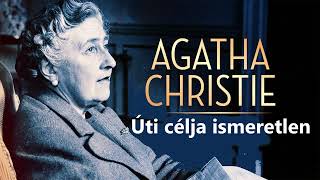 11rész Agatha Christie  Úti célja ismeretlen  Teljes Hangoskönyv [upl. by Friedberg]