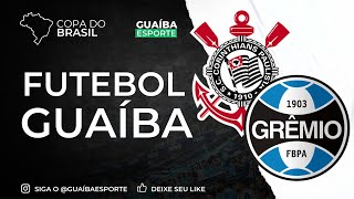 CORINTHIANS X GRÊMIO AO VIVO  OITAVAS DA COPA DO BRASIL 2024 [upl. by Tuddor]