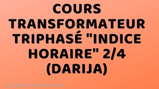 Cours transformateur triphasé quotIndice horairequot 24 DARIJA [upl. by Darwin]