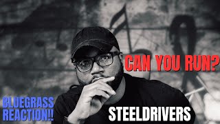 I was asked to listen to The SteelDrivers  Can You Run  First Reactions [upl. by Oiraved]