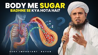 Body Me Sugar Badhne Se Kya Hota Hai  Mufti Tariq Masood [upl. by Dugald906]