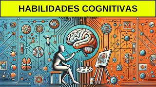 ¿Qué son las HABILIDADES COGNITIVAS💡🧠 [upl. by Hnahym]