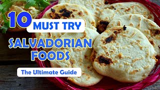 10 Must Try SALVADORIAN FOODS What to Eat in El Salvador [upl. by Edahc]