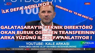 Okan Buruktan ŞOK İtiraf 😱 Victor Osimhen Galatasaraya Nasıl Transfer Oldu İşte Detaylar [upl. by Graig]