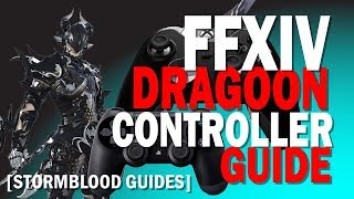 FFXIV Dragoon Controller and Macro Guide Stormblood Guides Controller Guides [upl. by Faludi]