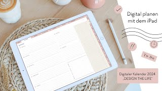 Digital planen mit dem iPad  Digitaler Kalender 2024 quotDESIGN THE LIFEquot [upl. by Relyk]