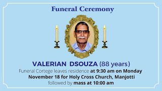 Funeral Ceremony Of VALERIAN DSOUZA 88 years Holy Cross Church Manjotti [upl. by Ahsilra59]