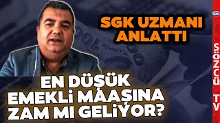 SSK BağKur En Düşük Emekli Maaşına Zam Gelecek mi SGK Uzmanı Tek Tek Anlattı [upl. by Dewhurst]