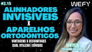 Alinhadores Invisíveis Aparelhos Ortodônticos e seus Tipos e Tratamentos  WeFy Podcast 215 [upl. by Alta]