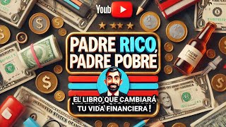 Padre Rico Padre Pobre ¡El libro que cambiará tu vida financiera [upl. by Allanson]