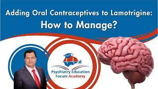 Adding Oral Contraceptives to Lamotrigine How to Manage [upl. by Arehsat633]