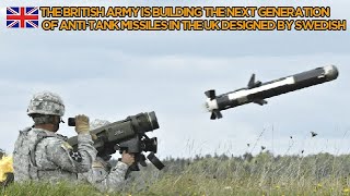 The British Army is building the next generation of antitank missiles in the UK designed by Swedish [upl. by Htebazil]