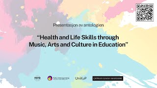 Presentasjon av antologien quotHealth and life skills through music arts and culture in educationquot [upl. by Notsob771]