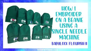 How to embroider a beanie using a Single needle Machine I babylock Flourish 2 [upl. by Nayb]