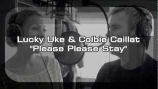 Lucky Uke amp Colbie Caillat  Please Please Stay Lyrics [upl. by Aihtnis288]