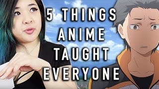 5 Things Anime Taught Everyone [upl. by Horatius]