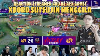 Reaction streamer lihat xbord sutsujin menggila game2 rrq vs aex mlbb esl rrqhoshi [upl. by Noella770]