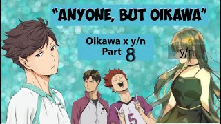 Oikawa x yn Ushijima  Part 8 Oikawa cheats yn [upl. by Corena]