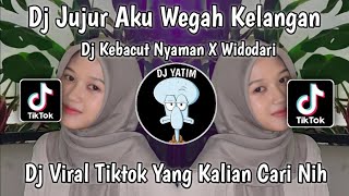 DJ JUJUR AKU WEGAH KELANGAN X SAYANG GONDELONO ATIKU  DJ KEBACUT NYAMAN X WIDODARI VIRAL TIKTOK [upl. by Au]