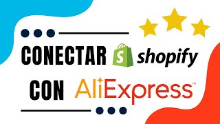 Como Conectar ALIEXPRESS con SHOPIFY Actualizado 2024 [upl. by Nett]