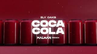 Ely Oaks  Coca cola WALMAN REMIX [upl. by Russia435]