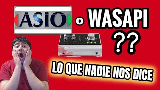 ¿ASIO O WASAPI LO QUE NADIE NOS DICE [upl. by Brocky528]