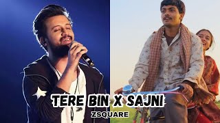 Tere Bin X Sajni Re  Atif Aslam  Arijit Singh  Laapataa Ladies Lyrical Video  Zsquare  2024 [upl. by Yahsed614]