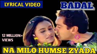 Na Milo Humse Zyada  Sonu Nigam Kavita Krishnamurthy  Badal 2000 Song  Bobby Deol Rani Mukherje [upl. by Banwell]