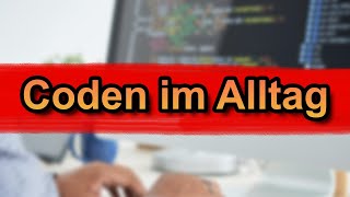 So wird das Programmieren zum ALLTAG [upl. by Irrol431]